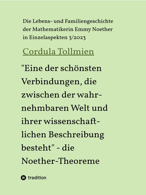 cover image of "Eine der schönsten Verbindungen, die zwischen der wahrnehmbaren Welt und ihrer wissenschaftlichen Beschreibung besteht"--die Noether-Theoreme